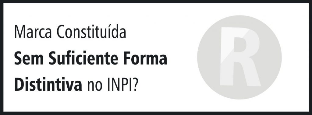 Marca Constituída Sem Suficiente Forma Distintiva